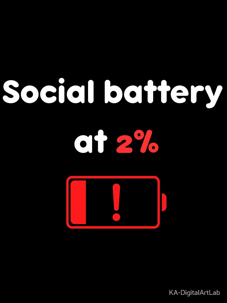 Social Battery Low by KA-DigitalArtLab