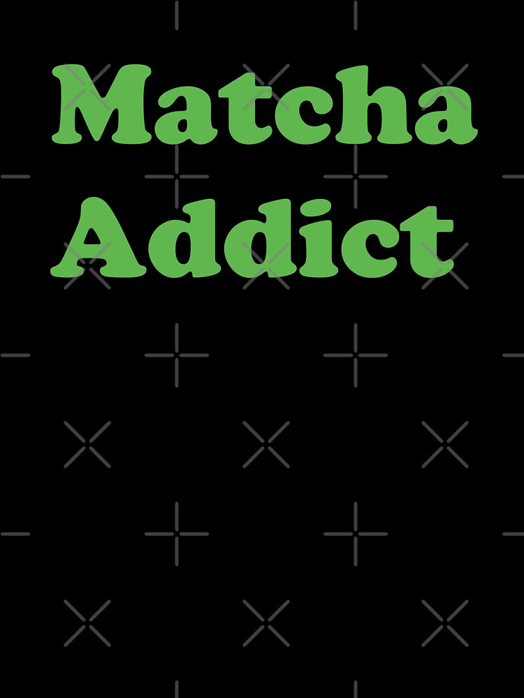 Matcha Addict by mothernatural