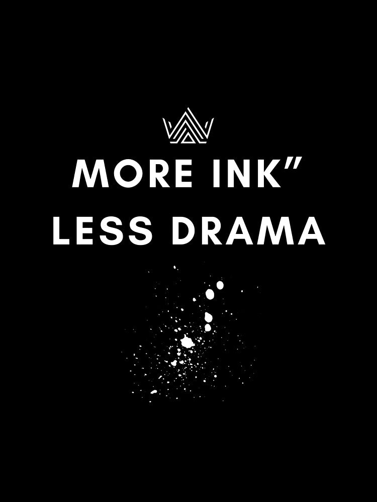 More Ink Less Drama Tattoo Quote – Minimalist Ink Lover Design by Ve & Co