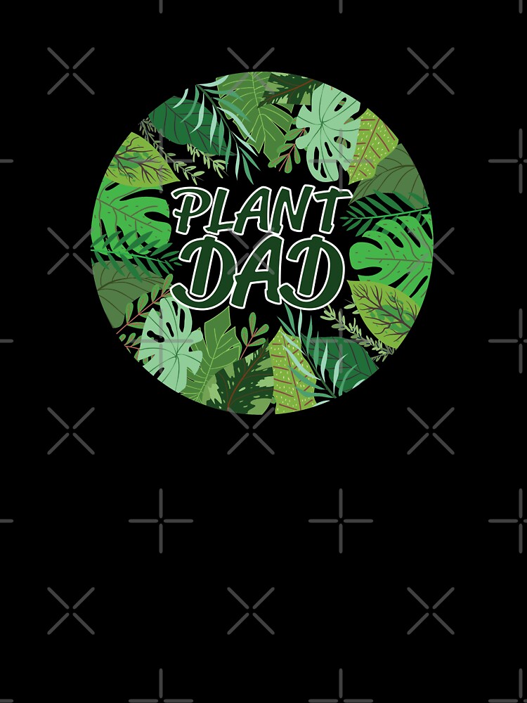 Plant Dad with transparent background by AdventureTee