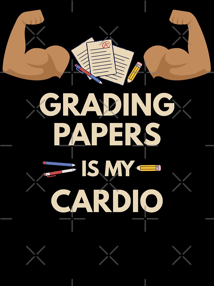 Funny Teacher Quote – Grading Workout by Teacher Life: Real, Raw & Hilarious