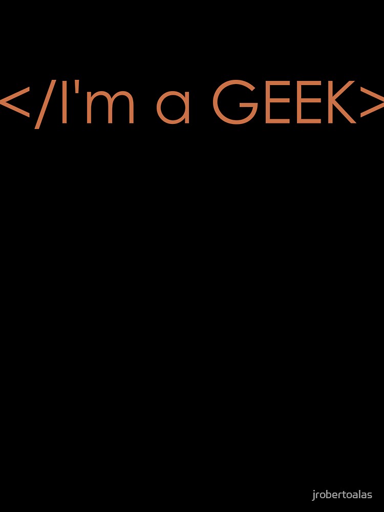 I'm a Geek by jrobertoalas