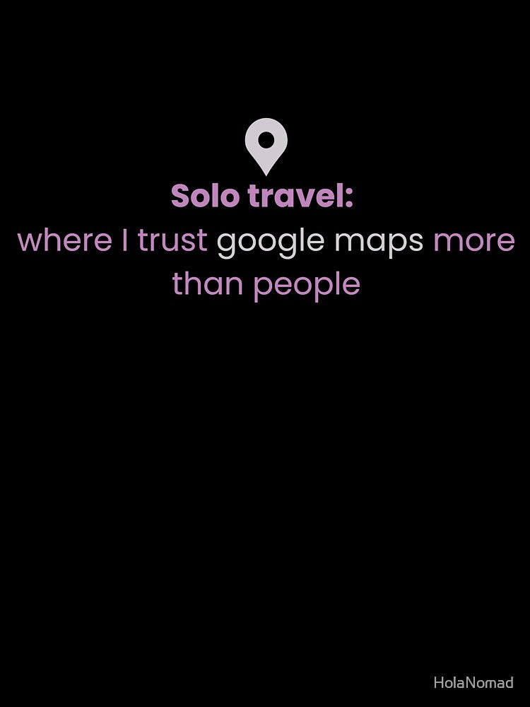 Solo Travel - Motivational Design for Women by HolaNomad