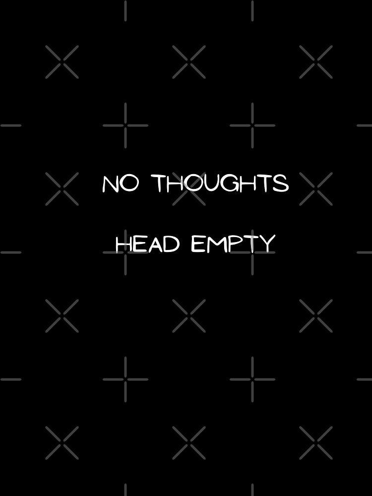 No Thoughts, Head Empty Meme, Depression, Frustration by SundaySoup