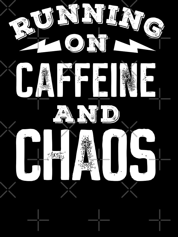 Running on caffeine and chaos by MamSelle