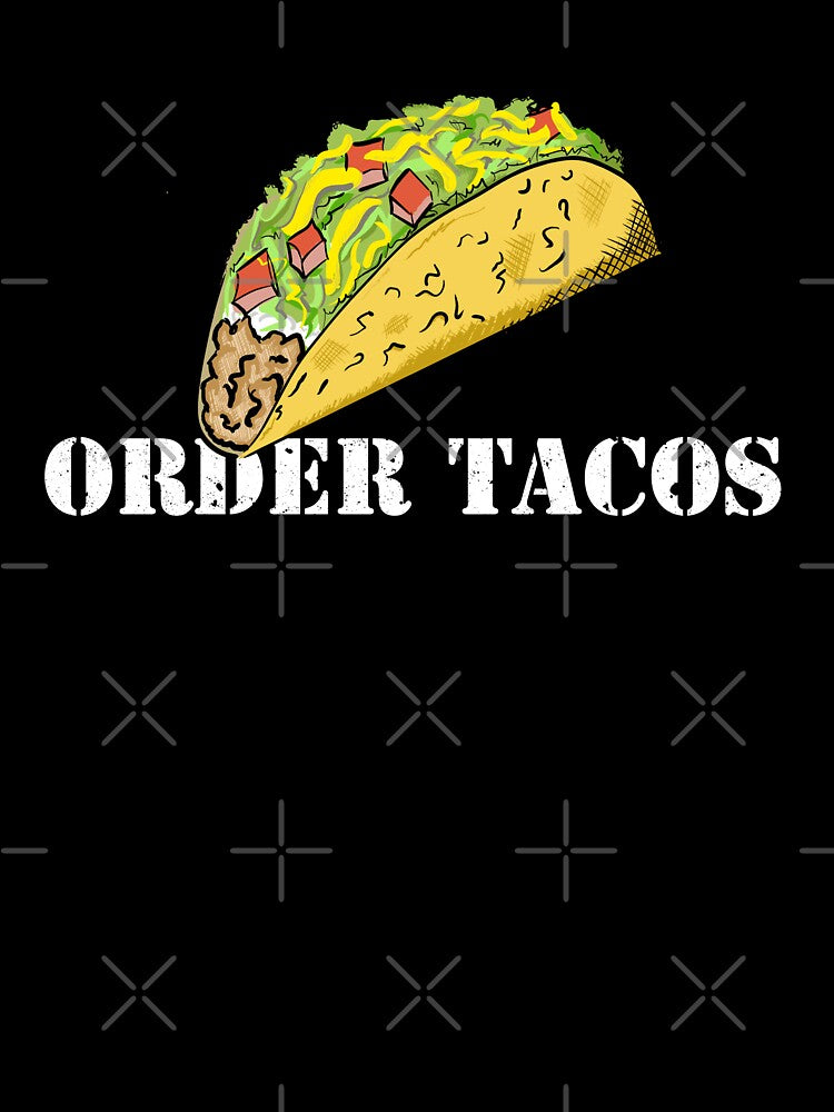 ORDER TACOS by Dreamakerstudio