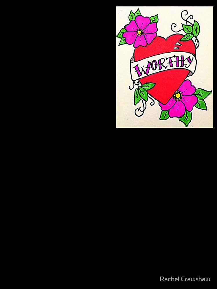 Worthy- self worth tattoo by Rachel Crawshaw