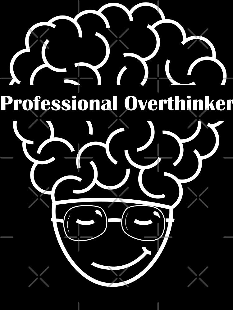 Professional Overthinker by YouZzer