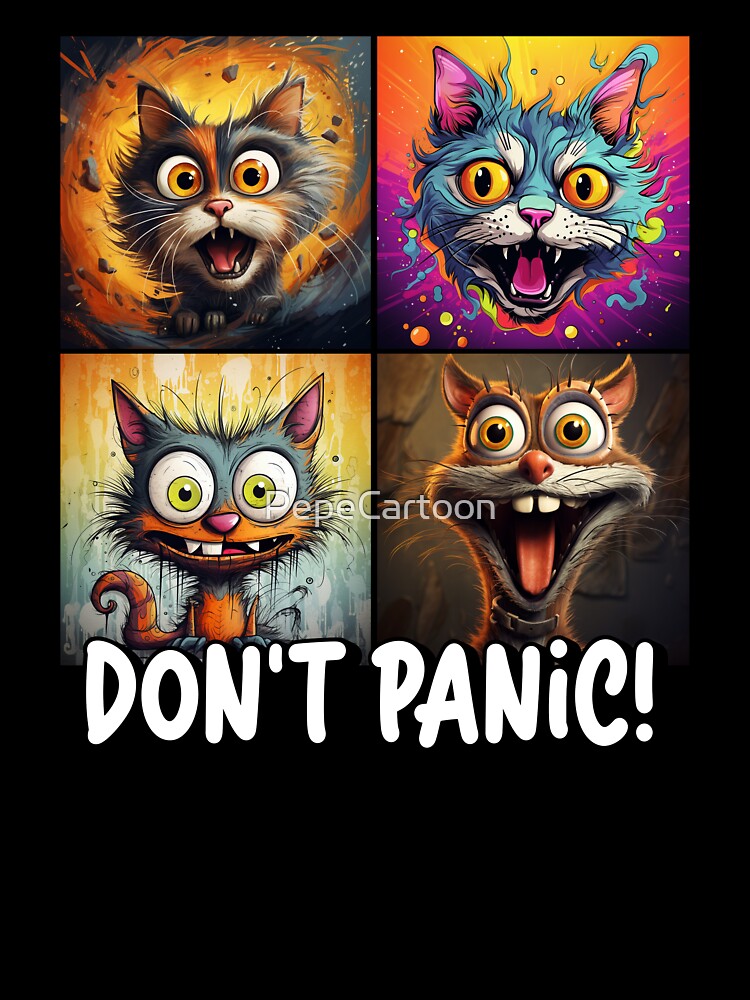 Don't panic Crazy kitty. Cartoon funny design by PepeCartoon