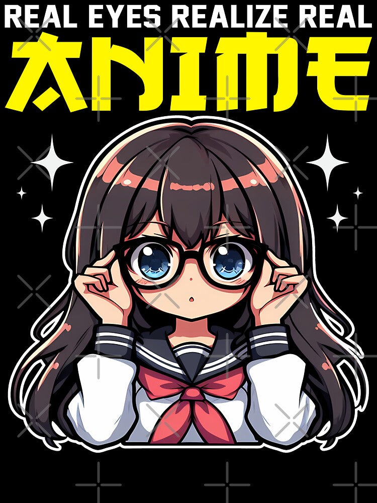 REAL EYES REALIZE REAL ANIME - ANIME GIFT by KEF Custom