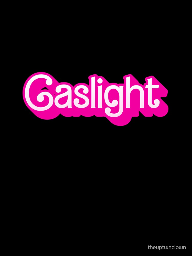 Gaslight by theuptwnclown