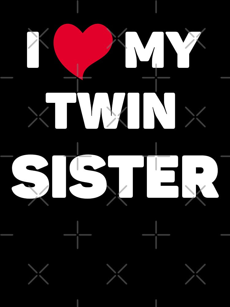 I Love My Twin Sister | besties by Artystico  ⭐⭐⭐⭐⭐