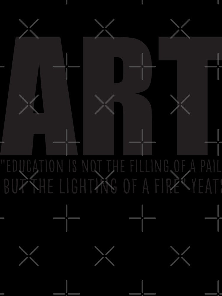 Art teacher Tee - Education is not the filling of a pail, but the lighting of a fire - Yeats by SkipAndSkop