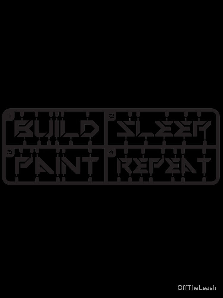 Copy of "BUILD, SLEEP, PAINT, REPEAT" Gunpla Modeling Shirt by OffTheLeash