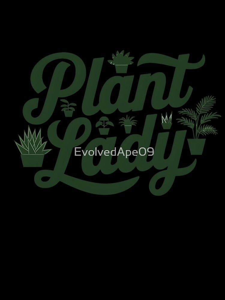 Plant Lady Botanical Garden Lover Design by Evolved Ape