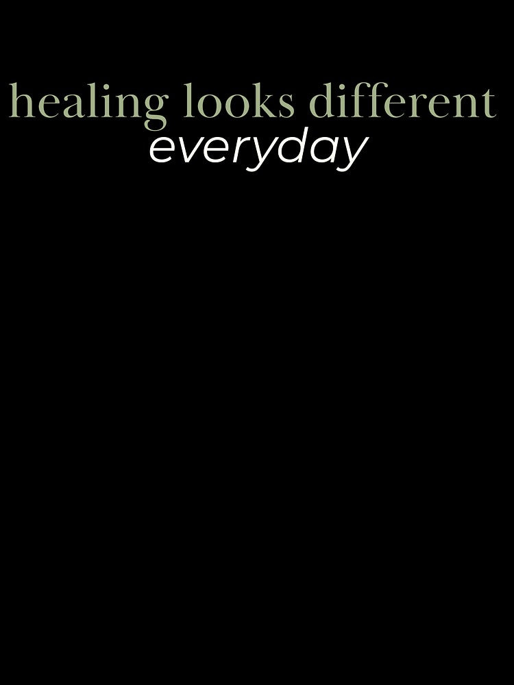 Healing Looks Different Everyday - Growth Mindset Mental Health by GentleBecoming