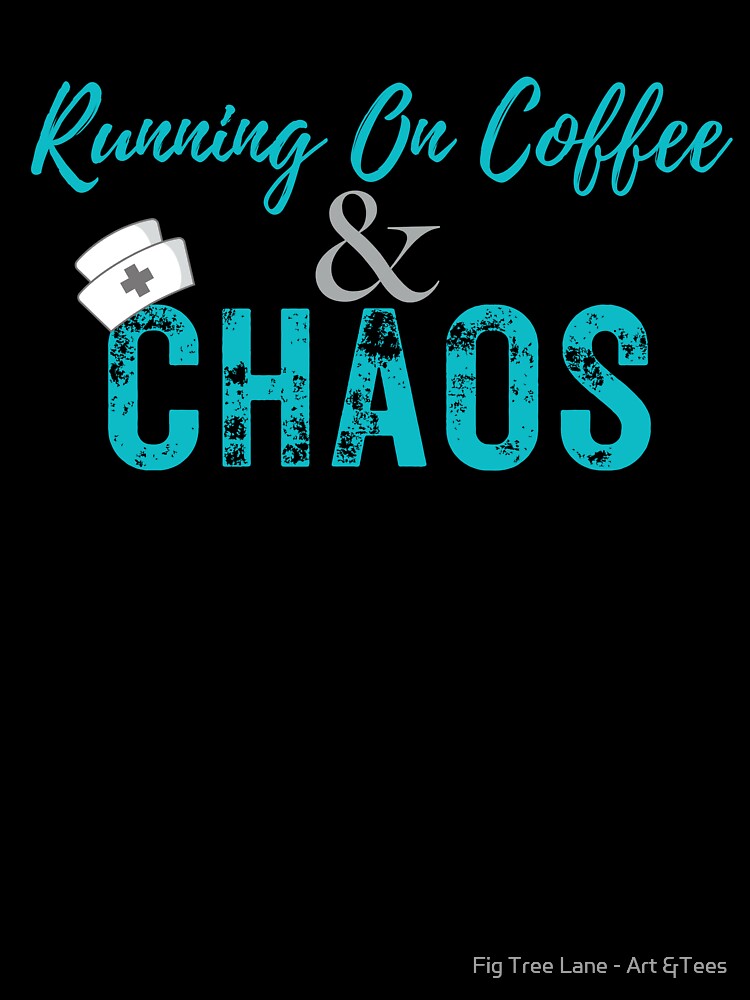 Running on Coffee and Chaos – Funny Nursing Scrub Life Sticker by Fig Tree Lane - Art &Tees