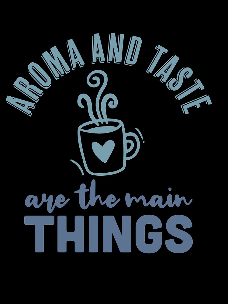 Aroma And Taste Are The Main Things by TheFlipRepublic