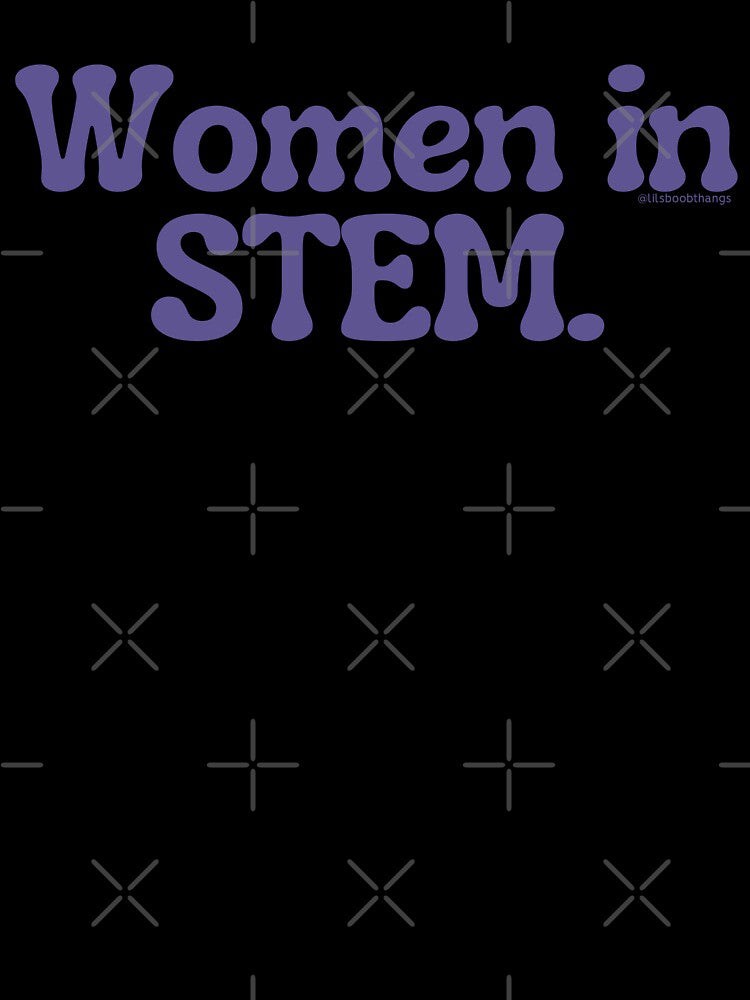 Women in STEM., v7a | @lilsboobthangs by lilsboobthangs
