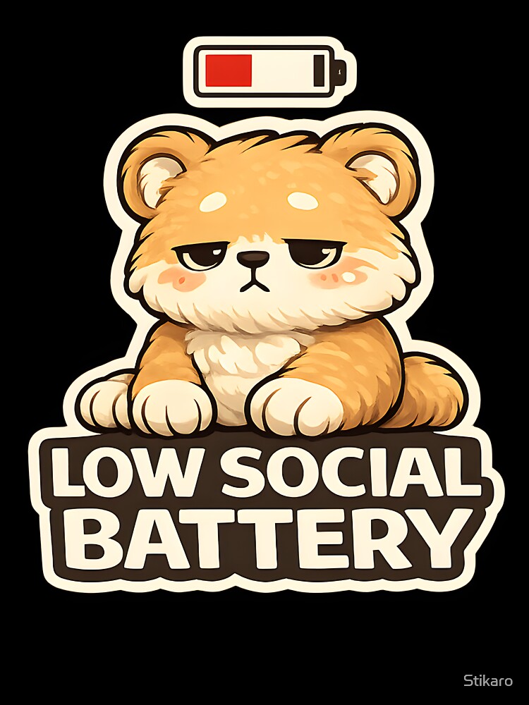 Low Social Battery – Introvert Burnout Humor by Stikaro