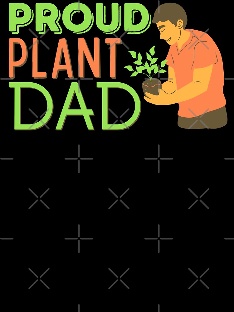 Proud Plant Dad by bloody-L