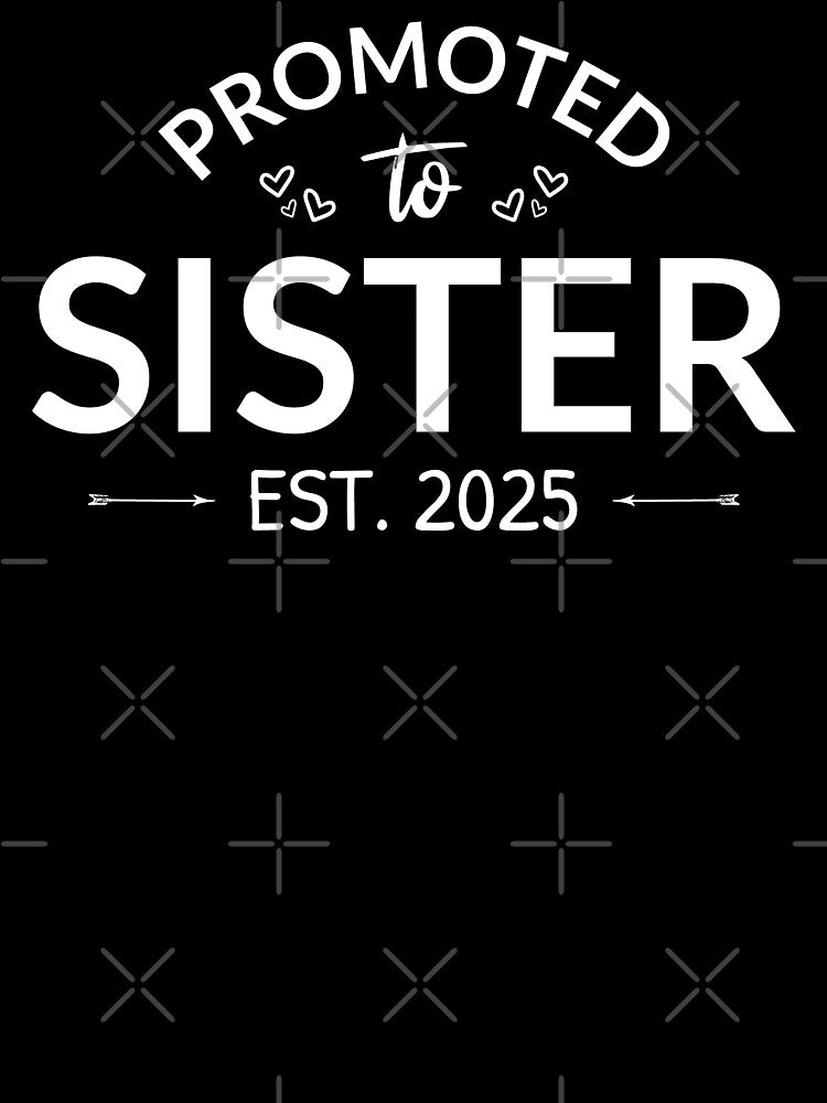 Promoted To Sister Est. 2025 II by Lemon Pepper