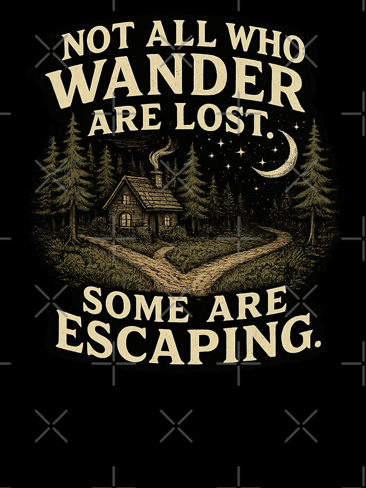 Not All Who Wander Some Are Escaping Quote by TheoVerse