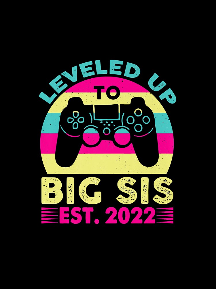 Leveled Up To Big Sister Est 2022 Promoted To Big Sis 2022 Premium by Revonda Codjoe