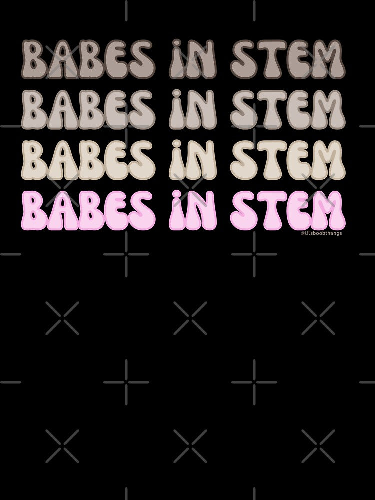 Babes in STEM. v11 | @lilsboobthangs by lilsboobthangs