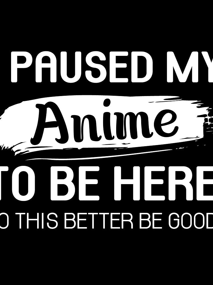 I Paused My Kdrama To Be Here Funny Saying Otaku by dannybel