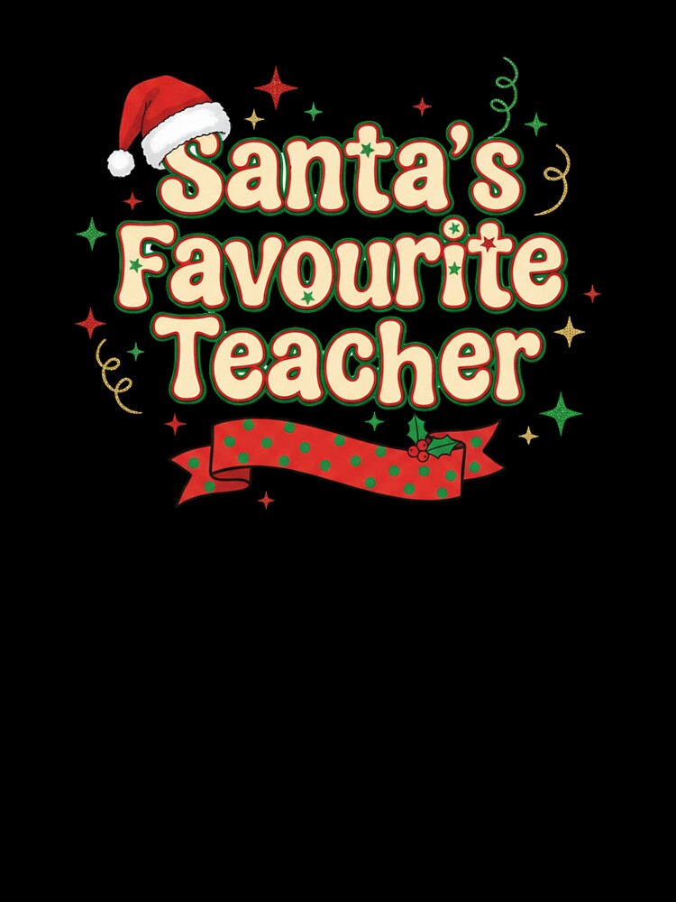 Santas Favourite Teacher Christmas Art - Retro Holiday Typography - Festive Educator Gift by JLMWorks