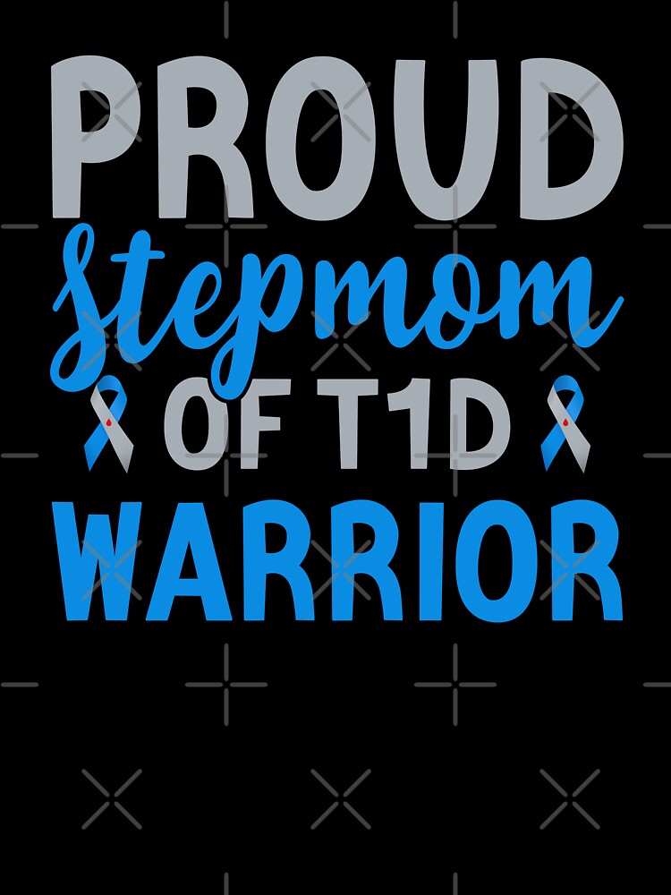 Proud Stepmom Of T1d Warrior - Support Diabetes Warrior Diabetes Awareness by T-shirt For You