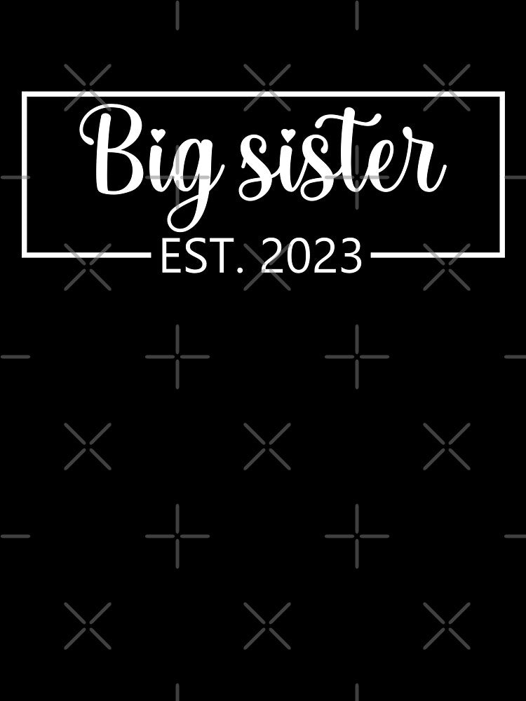 Big Sister Est 2023 | Promoted To Big Sister 2023 | New Big Sister 2023 | Baby Announcement by AMINE  ★★★★★