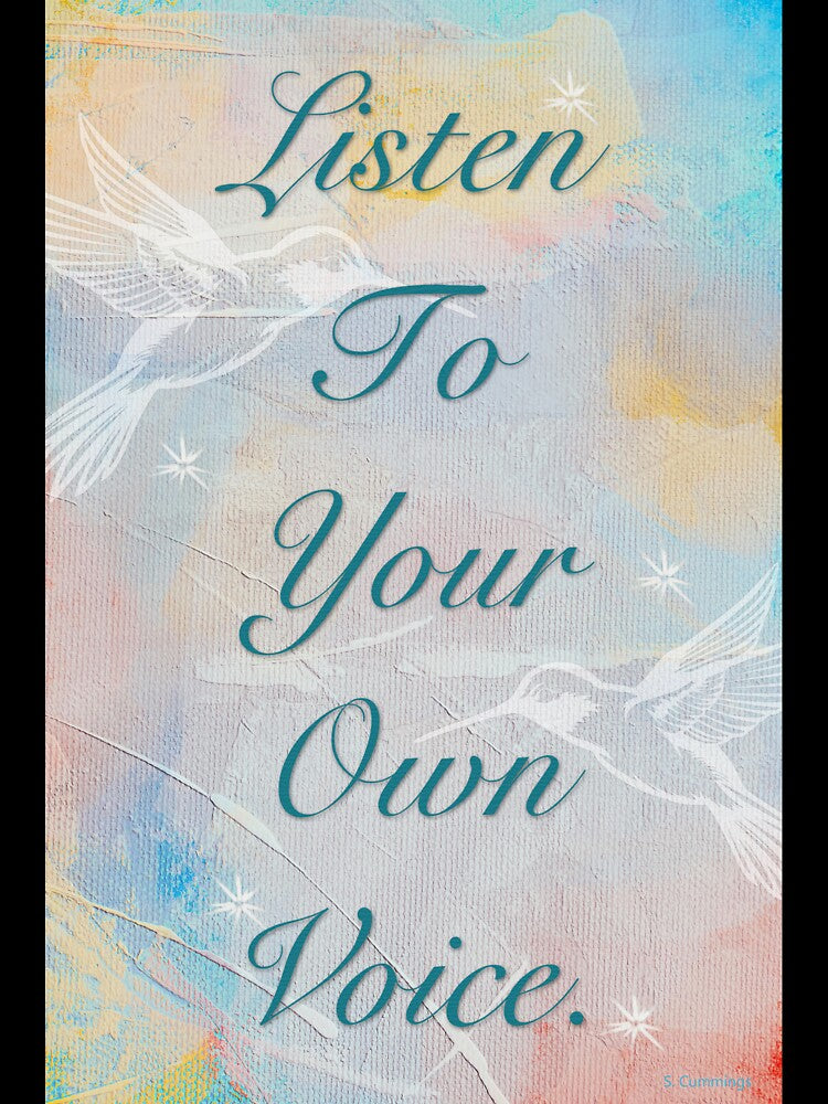 Listen To Your Own Voice by Sharon Cummings Art