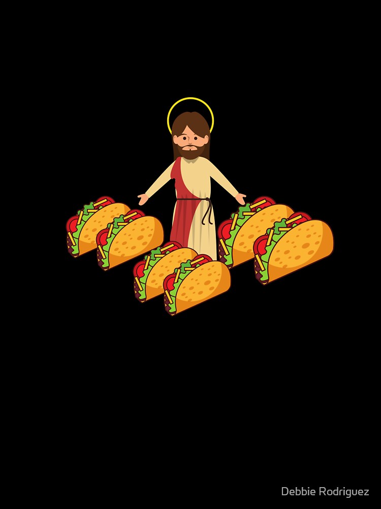 Tuesday God Created Tacos by Debbie Rodriguez