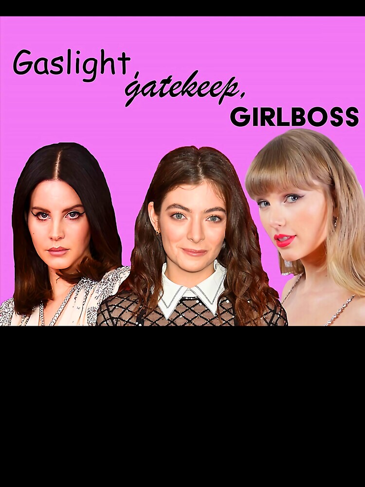 Gaslight, Gatekeep, Girlboss by elizabe76