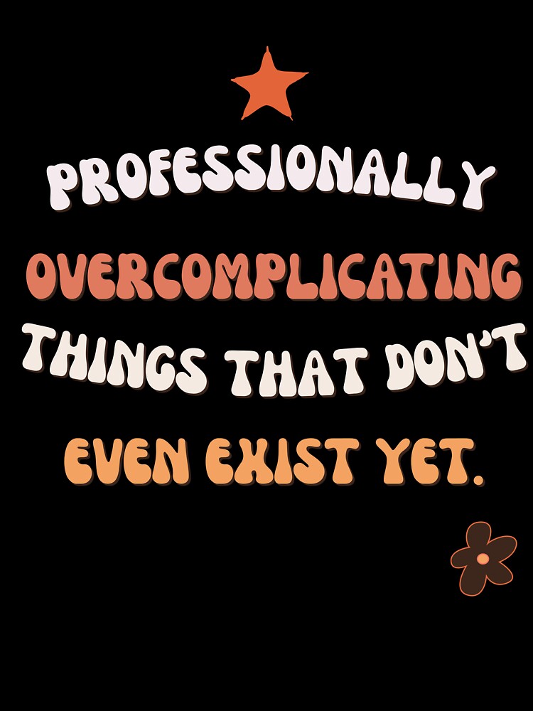 Proffessionally Overcomplicating Things Funny Quote Vintage by WonderMugStudio