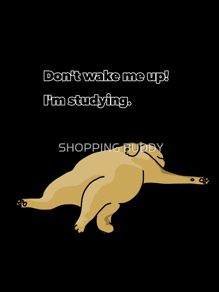 Don't wake me up! I'm studying. by SHOPPING BUDDY