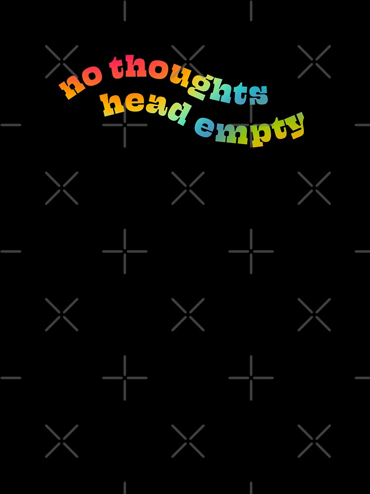 No thoughts head empty rainbow by graceisapayne