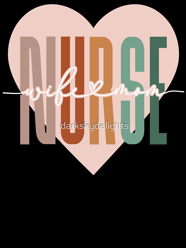Wife Mom Nurse Typography Mother's Day Nurse Appreciation Week by darkskydelights