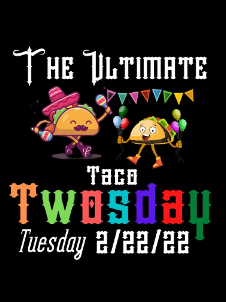 The Ultimate Taco Twosday Tuesday 2-22-22,Funny Drinking Gift by anas667