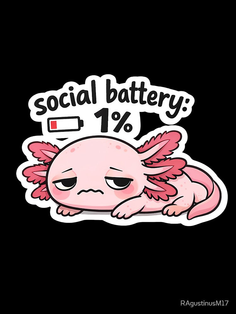 Social Battery 1% Axolotl Sticker Cute Introvert Meme Kawaii by RAgustinusM17