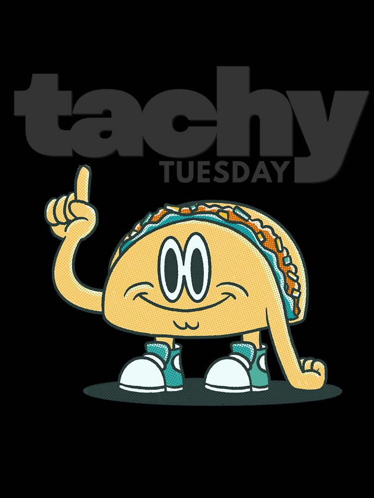 Tachy Tuesday is the Best Tuesday! by MirAgi