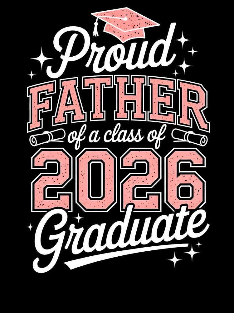 Proud Father Of A Class Of 2026 Graduate, Graduation Dad Proud Parent Senior Celebration Family by NewaveBoutique