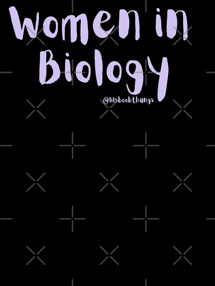 Women in Biology | @lilsboobthangs by lilsboobthangs