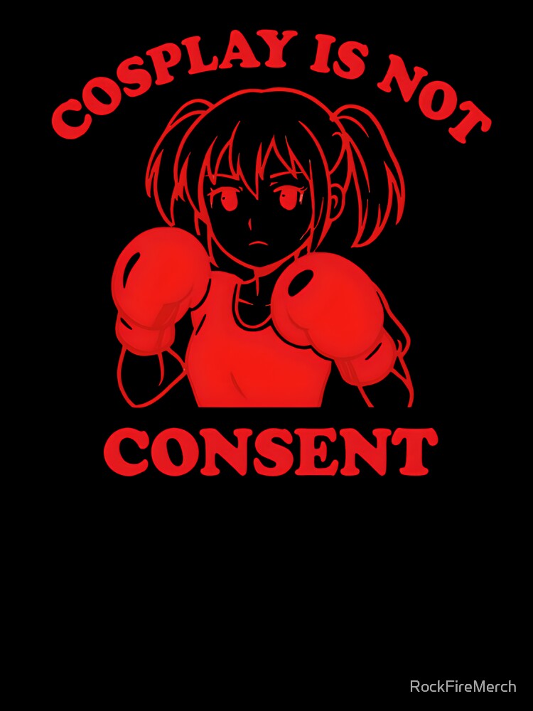 Kawaii Fighter Cosplay Is Not Consent - Girl Power by RockFireMerch
