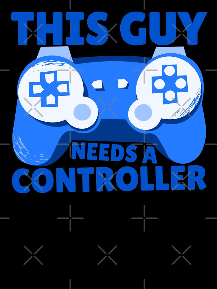 This Guy Needs A Controller Gamer Gift Idea by FNStuff