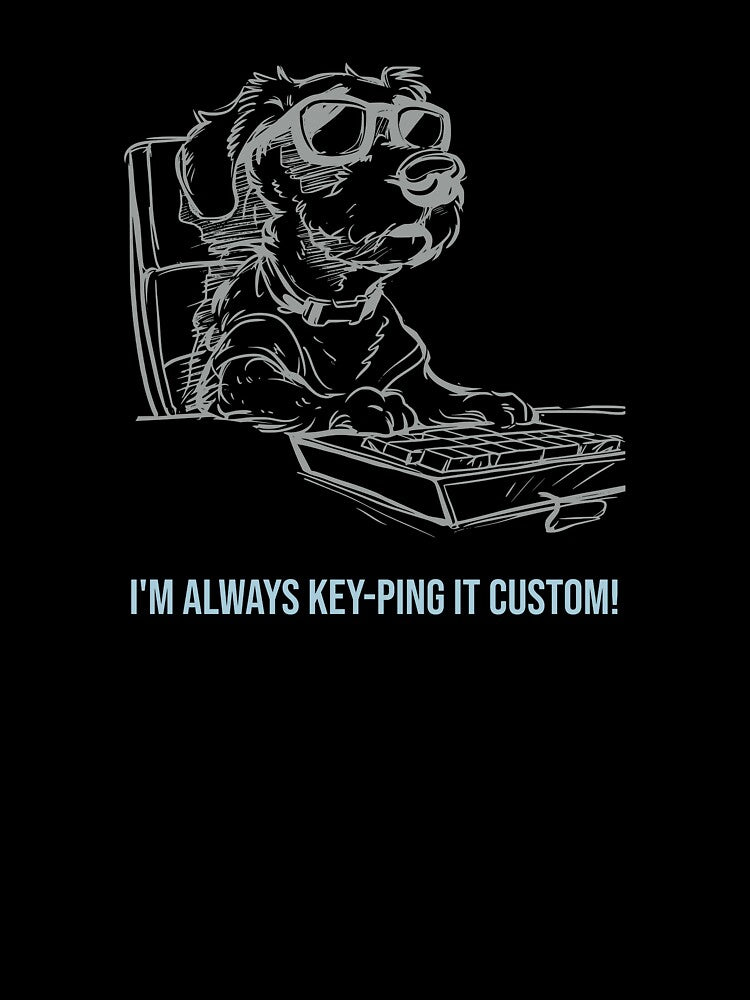 Funny Custom Mechanical Keyboard Humor and Keyboard Pun by whyitsme