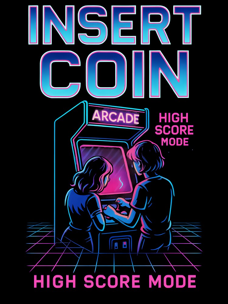 Insert Coin Retro Arcade "High Score Mode" Gamer Design. by The-T-In-Retro