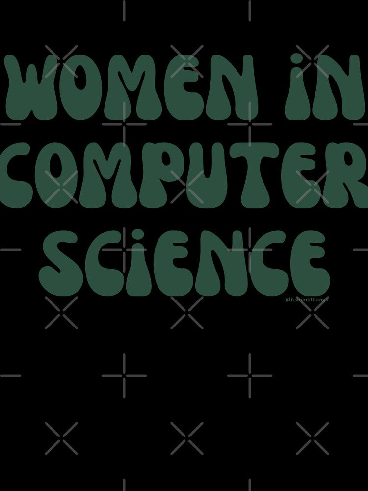 Women in computer science, females in tech, v18, science, technology, engineering, and math |  @lilsboobthangs by lilsboobthangs